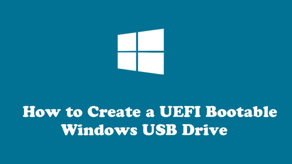 Cara Membuat Bootable USB UEFI untuk Instalasi Windows